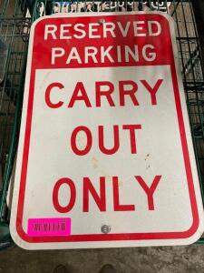 DESCRIPTION: (2) � RESERVED PARKING CARRY OUT ONLY� SIGNS THIS LOT IS: SOLD BY THE PIECE QTY: 2