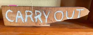 DESCRIPTION: "CARRY OUT" WOODEN CARVED SIGN LOCATION: SEATING QTY: 1