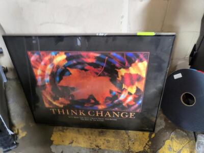 DESCRIPTION: (1) FRAMED POSTER - WALL ART INFORMATION: THINK CHANGE RETAIL$: $125.00 EA SIZE: MUST COME INSPECT QTY: 1