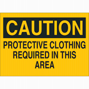 DESCRIPTION: (3) PLASTIC PROTECTIVE CLOTHING SIGNBRAND/MODEL: BRADYRETAIL$: $30.00 EASIZE: 10X14QTY: 3