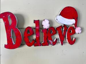 DESCRIPTION: BELIEVE METAL SIGN SIZE: 41"X22" QTY: 1