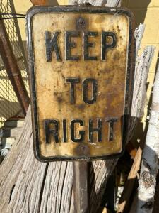 DESCRIPTION: VINTAGE 'KEEP TO RIGHT' TRAFFIC SIGN WITH POST QTY: 1