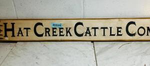 DESCRIPTION: HAT CREEK CATTLE COMPANY WOODEN SIGN SIZE: 47"X5" QTY: 1