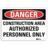 DESCRIPTION: (3) DANGER SIGN BRAND/MODEL: BRADY #44UE18 SIZE: 7X10 RETAIL$: $13.78 EA QTY: 3