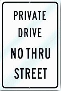 DESCRIPTION: (1) ALUMINUM SIGN BRAND/MODEL: PRIVATE DRIVE NO THRU STREET RETAIL$: $37.78 EA QTY: 1