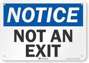 DESCRIPTION: (2) NOTICE SIGN BRAND/MODEL: NOT AN EXIT INFORMATION: BLUE ALUMINUM RETAIL$: $11.78 EA QTY: 2