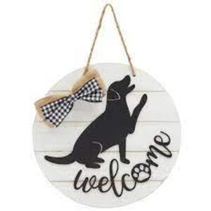 DESCRIPTION: (3) WELCOME SIGN, WITH DOG BRAND/MODEL: FARMLYN CREEK INFORMATION: WHITE WITH BLACK SIZE: ROUND RETAIL$: $19.49 EA QTY: 3