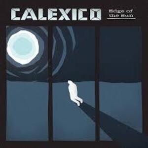 DESCRIPTION: (1) VINYL BRAND/MODEL: CALEXICO-EDGE OF THE SUN RETAIL$: $24.99 EA QTY: 1