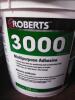 DESCRIPTION: (1) MULTIPURPOSE ADHESIVE BRAND/MODEL: ROBERTS 3000 #53WC20 SIZE: 1 GALLON RETAIL$: $22.05 EA QTY: 1 - 2