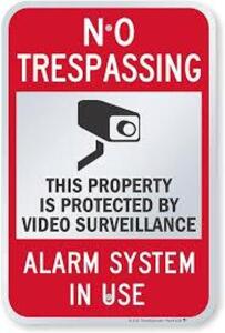 DESCRIPTION: (1) NO TRESPASSING SIGN INFORMATION: ALARM SYSTEM IN USE SIZE: ALUMINUM RETAIL$: $24.99 EA QTY: 1