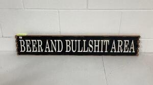 34" X 6" BEER AND BULLSHIT AREA SIGN, WOOD