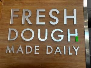 DESCRIPTION "FRESH DOUGH MADE DAILY" WALL SIGNS. ADDITIONAL INFORMATION APPROX 48" X 30" LOCATION FRONT QTY 1