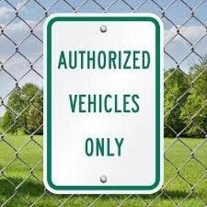 DESCRIPTION: (1) AUTHORIZED VEHICLES ONLY SIZE: 12X18 RETAIL$: $24.25 EA QTY: 1